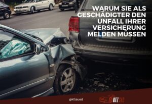 warum sie als geschädigter den unfall ihrer versicherung melden müssen